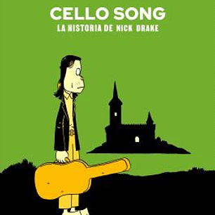 CELLO SONG. LA HISTORIA DE NICK DRAKE