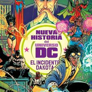 NUEVA HISTORIA DEL UNIVERSO DC: EL INCIDENTE DAKOTA