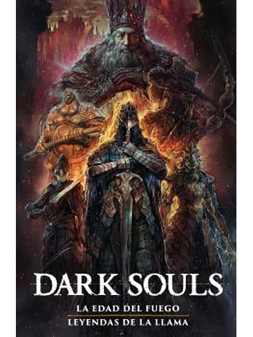 DARK SOULS 2: LA ERA DEL FUEGO / LEYENDAS DE LA LLAMA 1