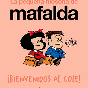 MAFALDA. ¡BIENVENIDOS AL COLE! (COMIC)