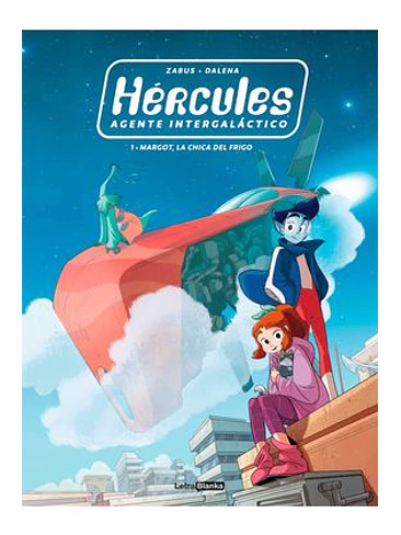 HERCULES AGENTE INTERGALACTICO. VOL. 01 MARGOT,LA CHICA DEL FRIGO 1