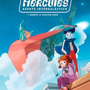 HERCULES AGENTE INTERGALACTICO. VOL. 01 MARGOT,LA CHICA DEL FRIGO