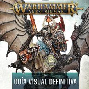 WARHAMMER AGE OF SIGMAR. LA GUIA VISUAL DEFINITIVA