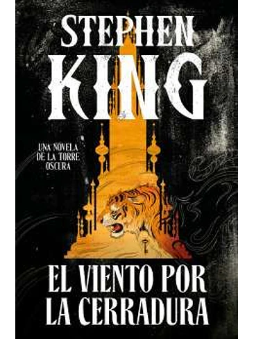 EL VIENTO POR LA CERRADURA. LA TORRE OSCURA. (DEBOLSILLO) 1