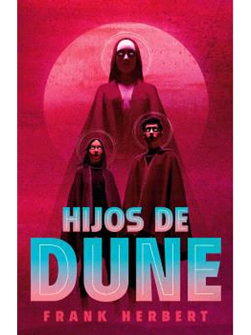 HIJOS DE DUNE. (EDICION DE LUJO) (LAS CRONICAS DE DUNE 03) 1