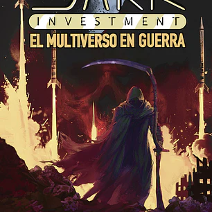 Dark Investment. El multiverso en guerra