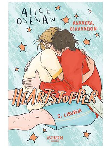 HEARTSTOPPER 05 AURRERA, ELKARREKIN (EUSKERA) 1