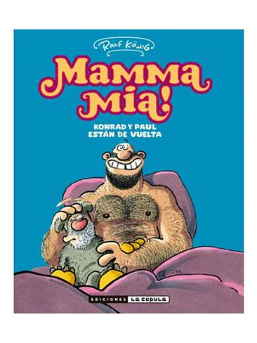 MAMMA MIA KONRAD Y PAUL ESTAN DE VUELTA RALF KÖNIG 1