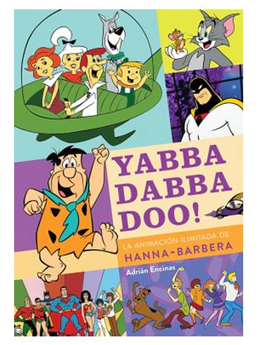 YABBA DABBA DOO! LA ANIMACION ILIMITADA DE HANNA-BARBERA 1