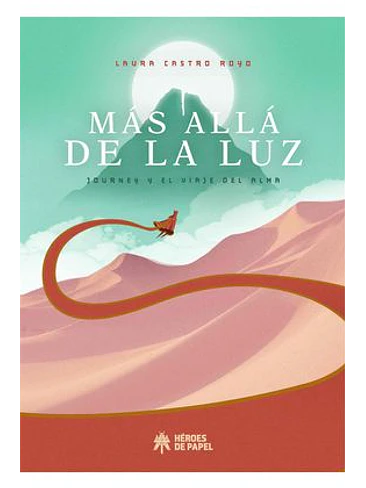MAS ALLA DE LA LUZ: JOURNEY Y EL VIAJE DEL ALMA 1