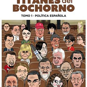 TITANES DEL BOCHORNO 01 POLITICA ESPAÑOLA