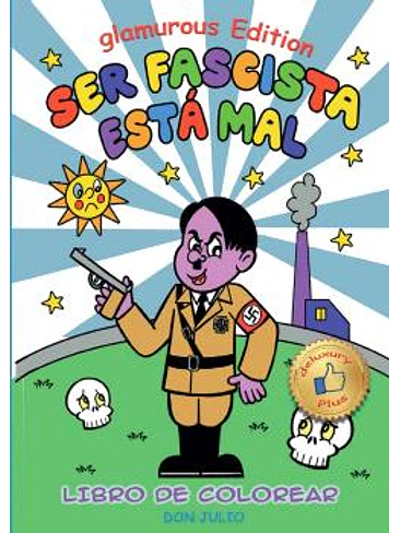 SER FASCISTA ESTA MAL. GLAMOROUS EDITION 1