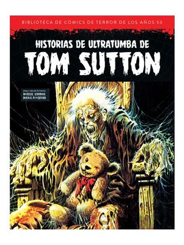 HISTORIAS DE ULTRATUMBA DE TOM SUTTON. BIBLIOTECA DE COMICS DE TERROR DE LOS AÑOS 50. VOLUMEN 13 1