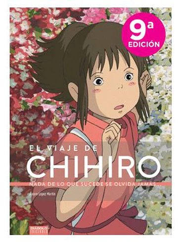 EL VIAJE DE CHIHIRO. NADA DE LO QUE SUCEDE SE OLVIDA JAMAS 1