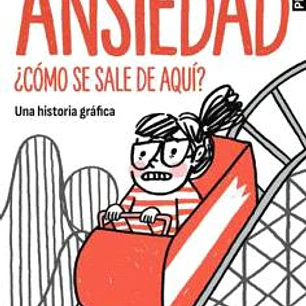 ANSIEDAD. ¿COMO SE SALE DE AQUI?