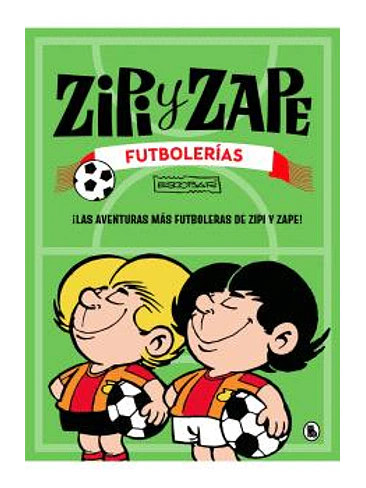 ZIPI Y ZAPE. FUTBOLERIAS 1