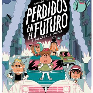 PERDIDOS EN EL FUTURO 03. SALVAR EL PLANETA