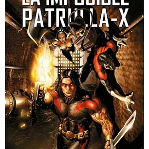 MARVEL MUST-HAVE. LA IMPOSIBLE PATRULLA-X 08 LOS EXTREMISTAS