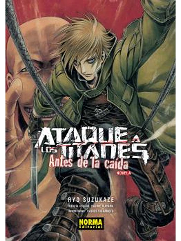 ATAQUE A LOS TITANES: ANTES DE LA CAIDA NOVELA 1