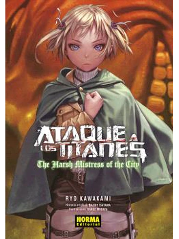 ATAQUE A LOS TITANES: THE HARSH MISTRESS OF THE CITY. NOVELA 1
