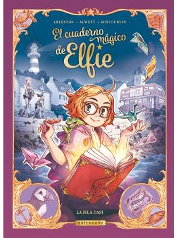 EL CUADERNO MAGICO DE ELFIE 1. LA ISLA CASI (NUEVO PVP) 1