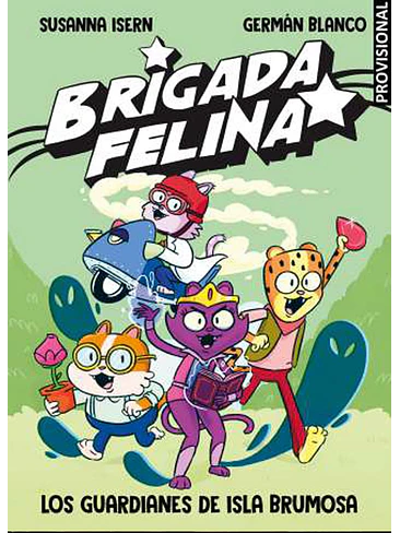 BRIGADA FELINA. LOS GUARDIANES DE LA ISLA BRUMOSA 1