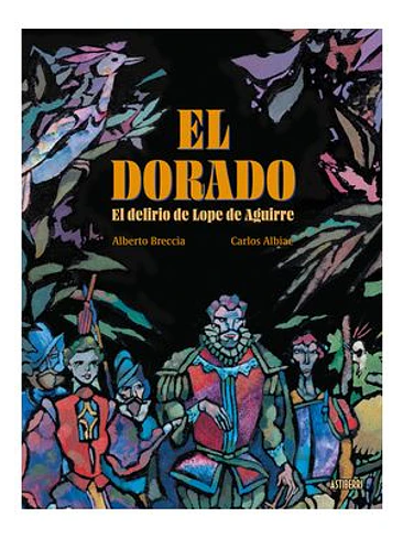 EL DORADO.EL DELIRIO DE LOPE DE AGUIRRE 1