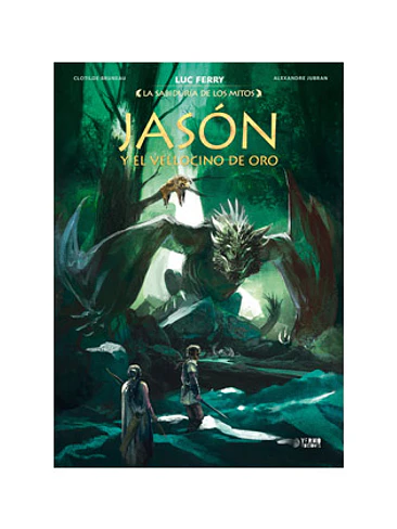 LA SABIDURIA DE LOS MITOS: JASON Y EL VELLOCINO DE ORO 1