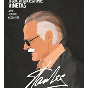 STAN LEE. UNA VIDA ENTRE VIÑETAS