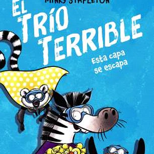 EL TRIO TERRIBLE 03 - ESTA CAPA SE ESCAPA