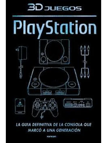 3DJUEGOS: PLAYSTATION. LA GUIA DEFINITIVA DE LA CONSOLA QUE MARCO A UNA GENERACION 1