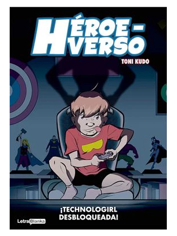 HEROEVERSO. TECHNOLOGIRL DESBLOQUEADA 1