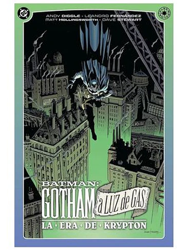 DC ELSEWORLDS. GOTHAM A LUZ DE GAS: LA ERA DE KRYPTON 1