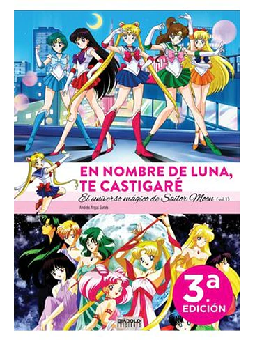 EN NOMBRE DE LUNA TE CASTIGARE. EL UNIVERSO MAGICO DE SAILOR MOON (1 DE 2) 1