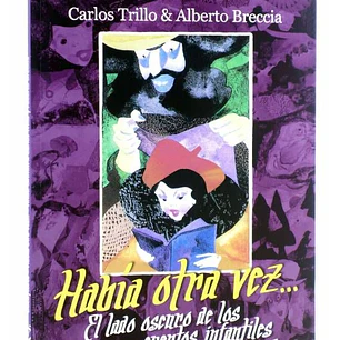 HABÍA OTRA VEZ. EL LADO OSCURO DE LOS CUENTOS INFANTILES