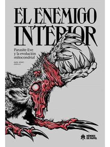 EL ENEMIGO INTERIOR. PARASITE EVE Y LA EVOLUCION MITOCONDRIAL 1