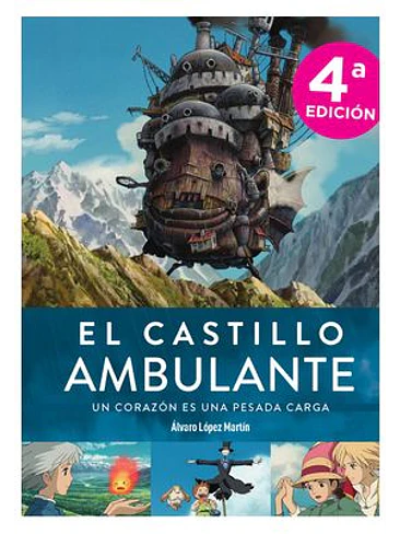 EL CASTILLO AMBULANTE. UN CORAZON ES UNA PESADA CARGA (4ª EDICION) 1