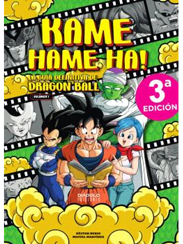 KAME HAME HA! LA GUIA DEFINITIVA DE DRAGON BALL. VOLUMEN 01 1