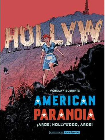 AMERICAN PARANOIA. ¡ARDE, HOLLYWOOD, ARDE! 1