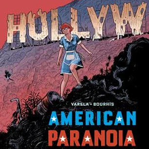 AMERICAN PARANOIA. ¡ARDE, HOLLYWOOD, ARDE!