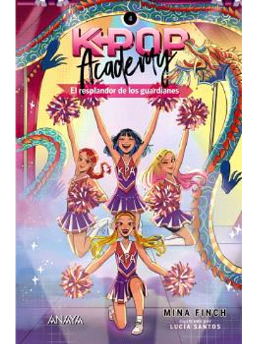 K-POP ACADEMY. EL RESPLANDOR DE LOS GUARDIANES. LIBRO 04 1