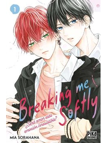 BREAKING ME SOFTLY. ¿SERA AMOR ESTA EMOCION IRRESISTIBLE? 01 1
