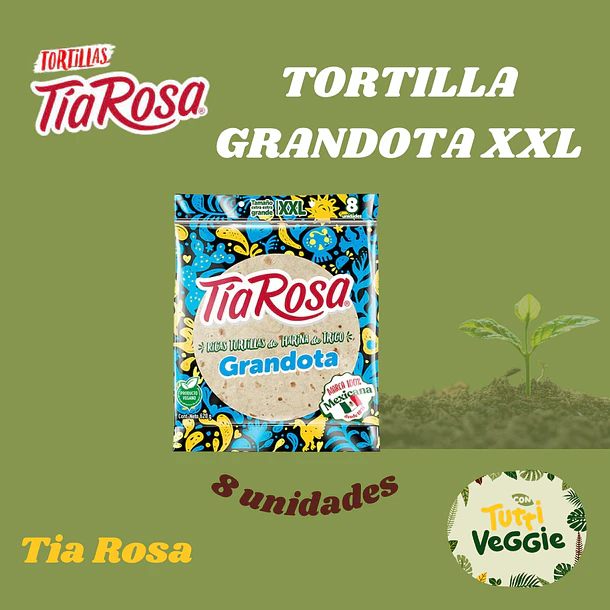 Tortillas Grandota Tía Rosa XXL 620 g 8 un.