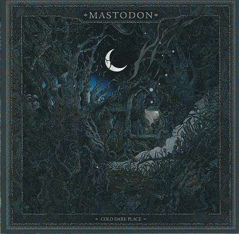 MASTODON - COLD DARK PLACE