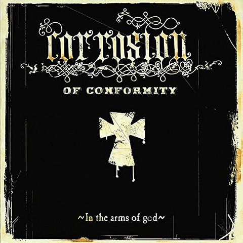 Corrosion Of Conformity – In The Arms Of God