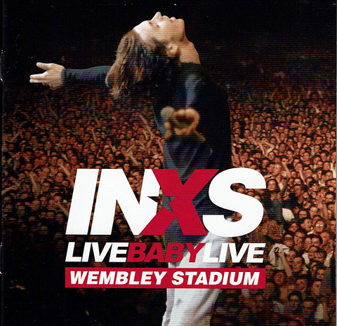 INXS – Live Baby Live Wembley Stadium