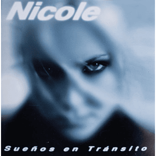 Nicole  – Sueños En Tránsito