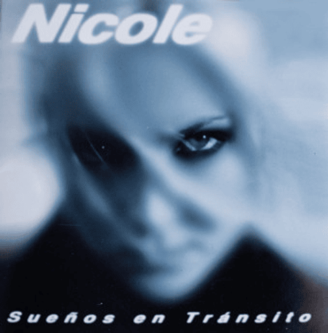 Nicole  – Sueños En Tránsito
