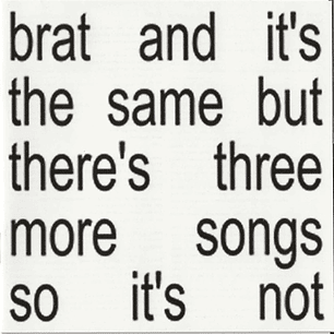 Charli XCX – Brat And It's The Same But There's Three More Songs So It's Not