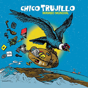 Chico Trujillo – Mambo Mundial